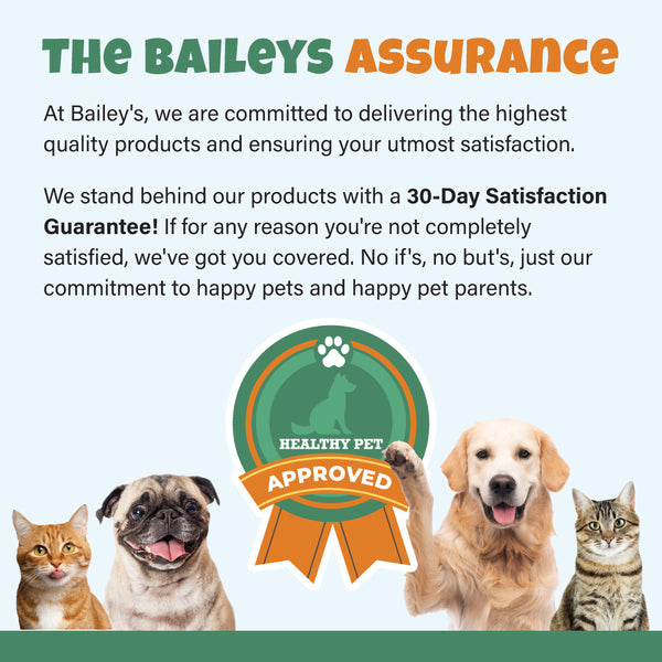 Learn about the Bailey's Assurance - 30 days 100% satisfaction guarantee.